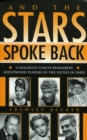 And the Stars Spoke Back : A Dialogue Coach Remembers Hollywood Players of the Sixties in Paris - Book
