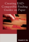 Creating EAD-Compatible Finding Guides on Paper - Book
