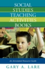 Social Studies Teaching Activities Books : An Annotated Resource Guide - Book