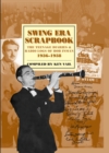 Swing Era Scrapbook : The Teenage Diaries and Radio Logs of Bob Inman, 1936-1938 - Book
