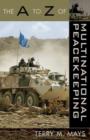 The A to Z of Multinational Peacekeeping - Book