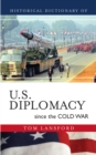 Historical Dictionary of U.S. Diplomacy since the Cold War - Book