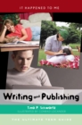 Writing and Publishing : The Ultimate Teen Guide - Book
