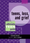 Teens, Loss, and Grief : The Ultimate Teen Guide - Book