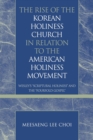 The Rise of the Korean Holiness Church in Relation to the American Holiness Movement : Wesley's 'Scriptural Holiness' and the 'Fourfold Gospel' - Book
