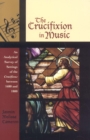 The Crucifixion in Music : An Analytical Survey of Settings of the Crucifixus between 1680 and 1800 - Book