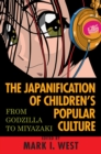 The Japanification of children's popular culture : from Godzilla to Miyazaki - eBook