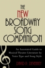 The New Broadway Song Companion : An Annotated Guide to Musical Theatre Literature by Voice Type and Song Style - eBook