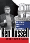 Ken Russell : Re-Viewing England's Last Mannerist - Book