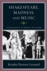 Shakespeare, Madness, and Music : Scoring Insanity in Cinematic Adaptations - eBook