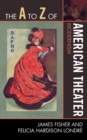 A to Z of American Theater : Modernism - eBook