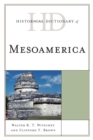 Historical Dictionary of Mesoamerica - Book
