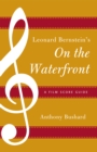 Leonard Bernstein's On the Waterfront : A Film Score Guide - Book