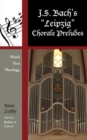J. S. Bach's 'Leipzig' Chorale Preludes : Music, Text, Theology - eBook