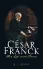 Cesar Franck : His Life and Times - Book