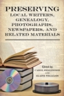 Preserving Local Writers, Genealogy, Photographs, Newspapers, and Related Materials - Book