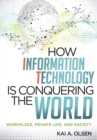 How Information Technology Is Conquering the World : Workplace, Private Life, and Society - eBook