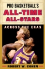 Pro Basketball's All-Time All-Stars : Across the Eras - eBook