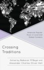 Crossing Traditions : American Popular Music in Local and Global Contexts - eBook