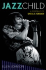 Jazz Child : A Portrait of Sheila Jordan - Book