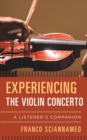 Experiencing the Violin Concerto : A Listener's Companion - eBook