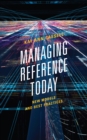 Managing Reference Today : New Models and Best Practices - Book