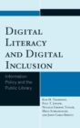 Digital Literacy and Digital Inclusion : Information Policy and the Public Library - Book
