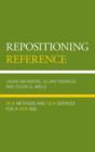 Repositioning Reference : New Methods and New Services for a New Age - Book