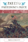 Paying Freedom's Price : A History of African Americans in the Civil War - Book