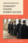Community College Student Success : From Boardrooms to Classrooms - Book