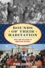 Bounds of Their Habitation : Race and Religion in American History - Book