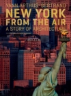 New York from the Air : A Story of Architecture - Book