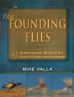 Founding Flies : 43 American Masters, Their Patterns, and Influences - Book