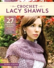 Crochet Lacy Shawls : 27 Original Wraps with a Vintage Vibe - Book