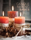 Candle Making Basics : All the Skills and Tools You Need to Get Started - Book