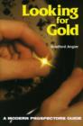Looking for Gold : The Modern Prospector's Handbook - Book