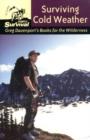 Surviving Cold Weather : Greg Davenport's Book for the Wilderness - Book