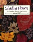 Shading Flowers : The Complete Guide for Rug Hookers - Book