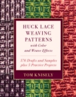 Huck Lace Weaving Patterns with Color and Weave Effects : 576 Drafts and Samples Plus 5 Practice Projects - Book
