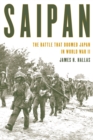 Saipan : The Battle That Doomed Japan in World War II - Book