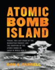 Atomic Bomb Island : How the Atomic Bombs Were Dropped on Japan in World War II - Book