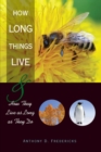 How Long Things Live : And How They Live as Long as They Do - eBook