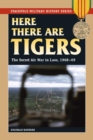 Here There are Tigers : The Secret Air War in Laos and North Vietnam, 1968-69 - eBook