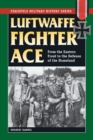 Luftwaffe Fighter Ace : From the Eastern Front to the Defense of the Homeland - eBook