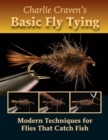 Charlie Craven's Basic Fly Tying : Modern Techniques for Flies That Catch Fish - eBook