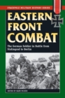 Eastern Front Combat : The German Soldier in Battle from Stalingrad to Berlin - eBook