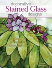 Decorative Stained Glass Designs : 38 Patterns for Beautiful Windows and Doors - eBook