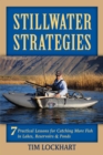 Stillwater Strategies : 7 Practical Lessons for Catching More Fish in Lakes, Reservoirs, & Ponds - eBook