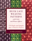 Huck Lace Weaving Patterns with Color and Weave Effects : 576 Drafts and Samples plus 5 Practice Projects - eBook