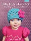 Baby Hats to Crochet : 10 Fun Designs for Newborn to 12 Months - eBook